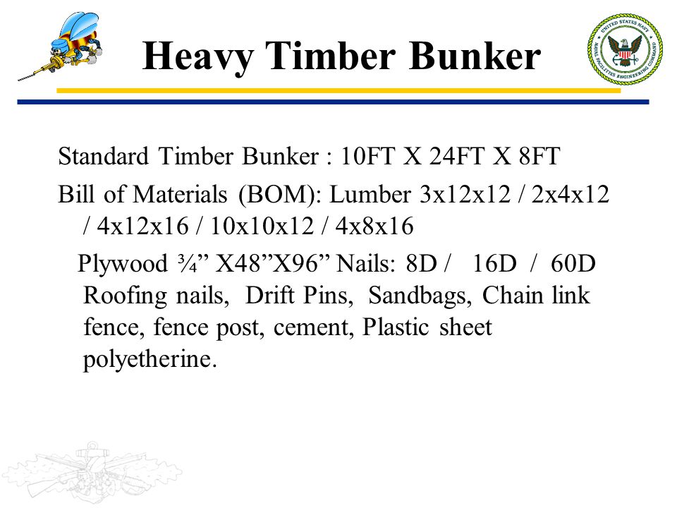 Heavy Timber Bunker Standard Timber Bunker : 10FT X 24FT X 8FT
