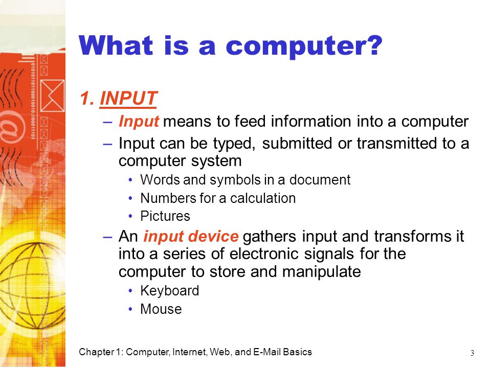 What is a computer 1. INPUT