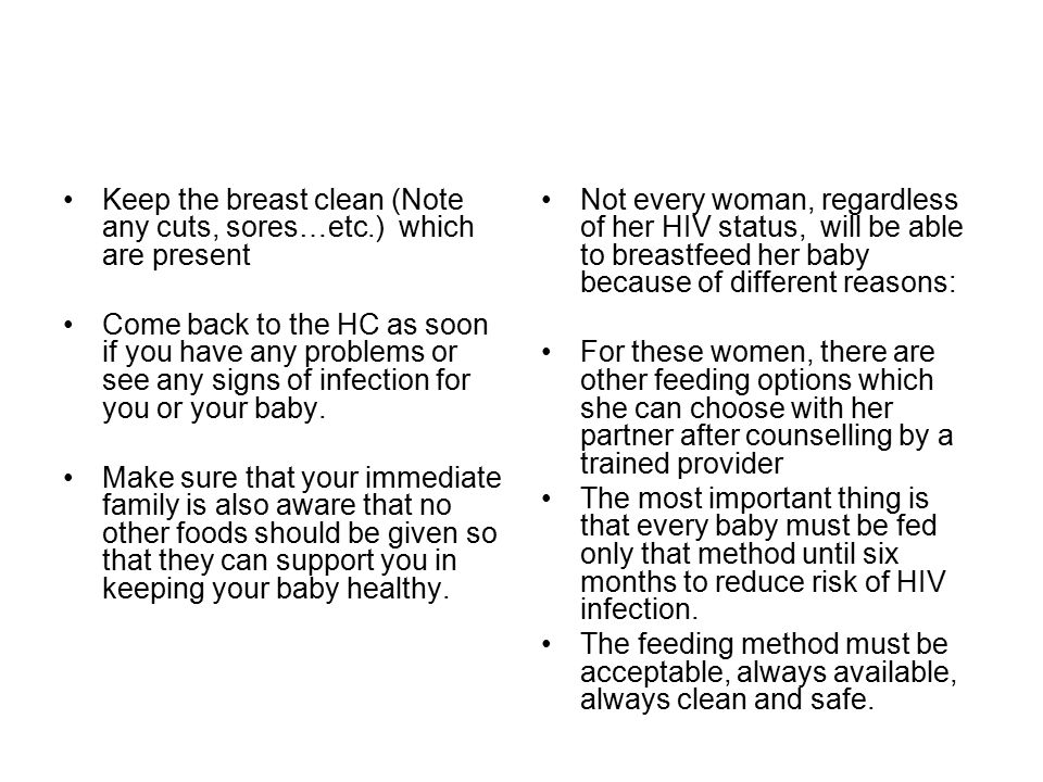 Keep the breast clean (Note any cuts, sores…etc.) which are present
