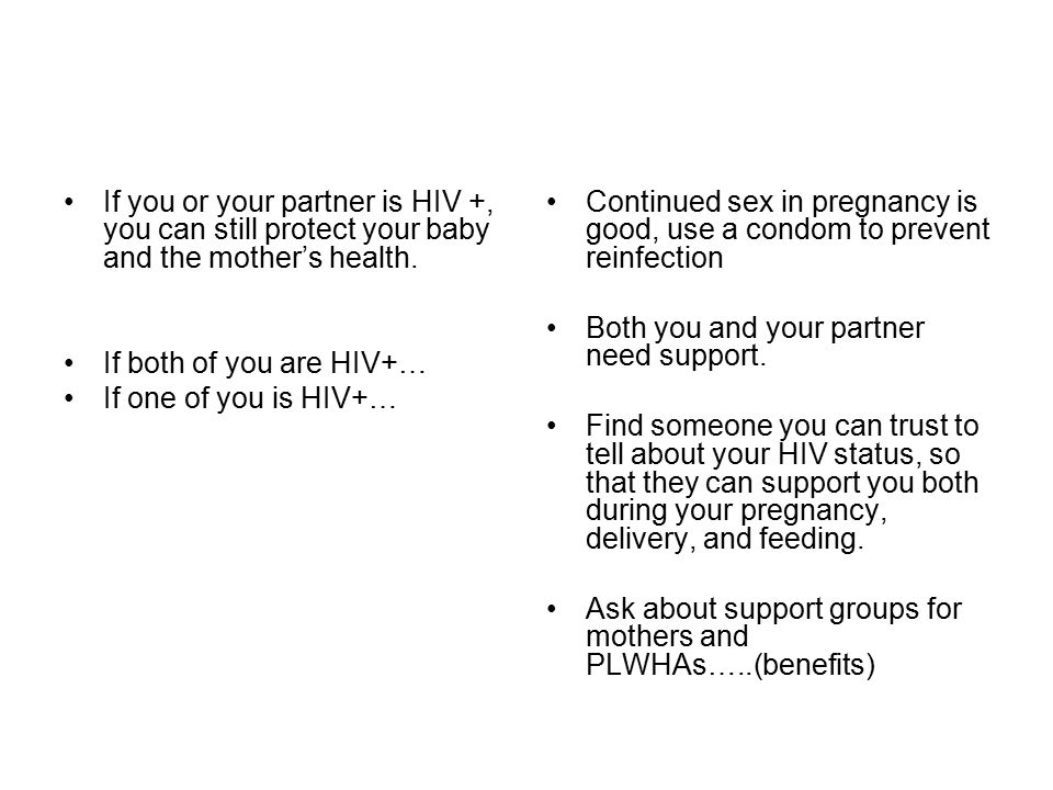 If you or your partner is HIV +, you can still protect your baby and the mother’s health.