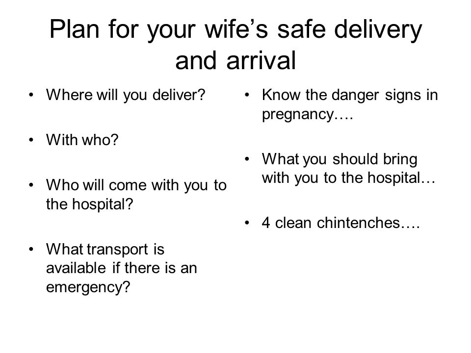 Plan for your wife’s safe delivery and arrival