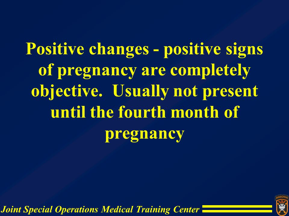 Positive changes - positive signs of pregnancy are completely objective.