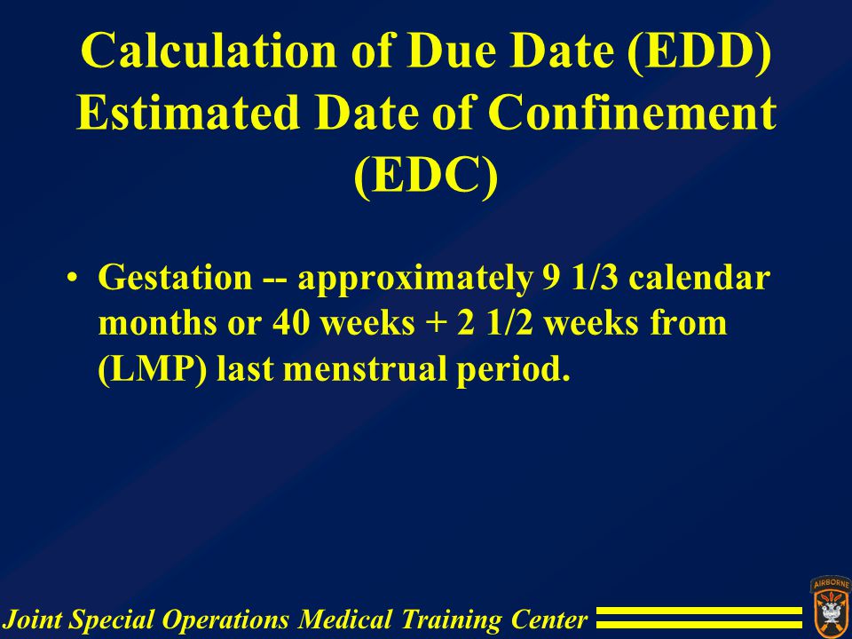 Calculation of Due Date (EDD) Estimated Date of Confinement (EDC)