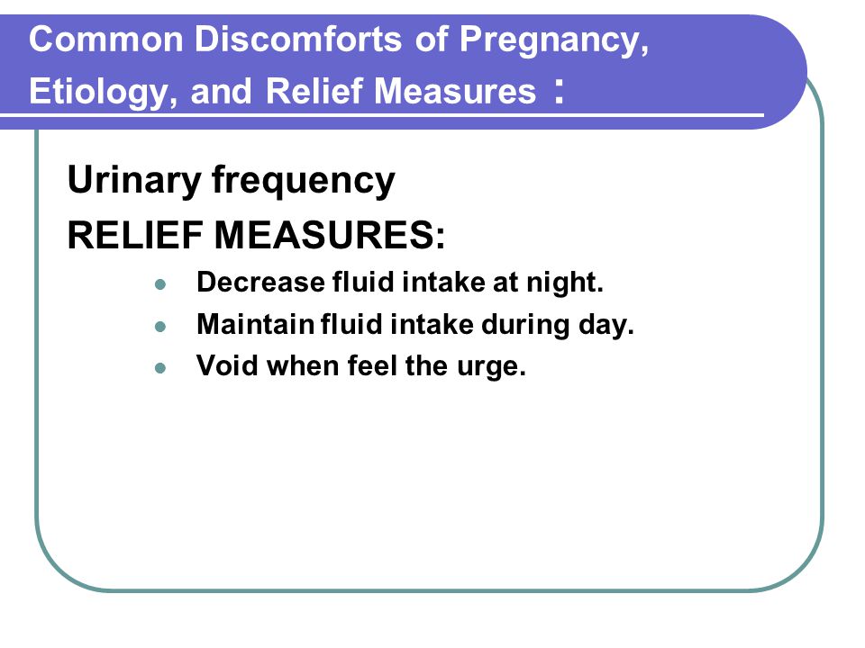 Common Discomforts of Pregnancy, Etiology, and Relief Measures :