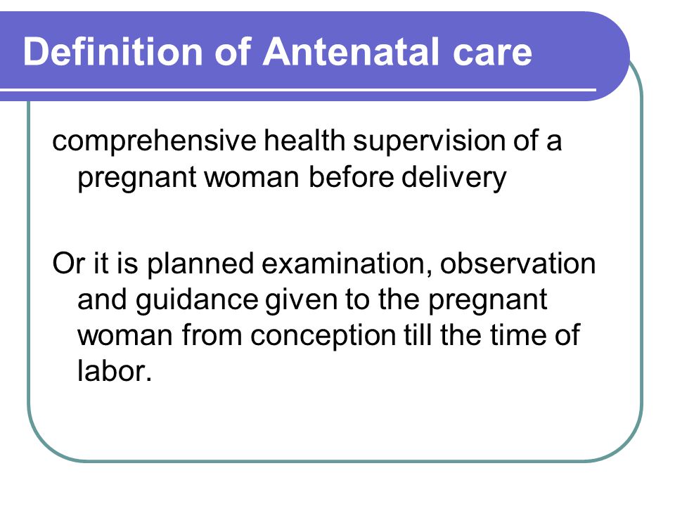 Definition of Antenatal care