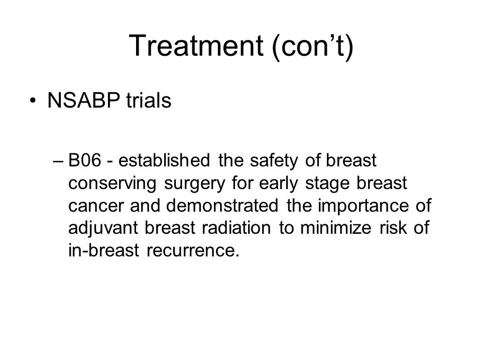 Treatment (con’t) NSABP trials