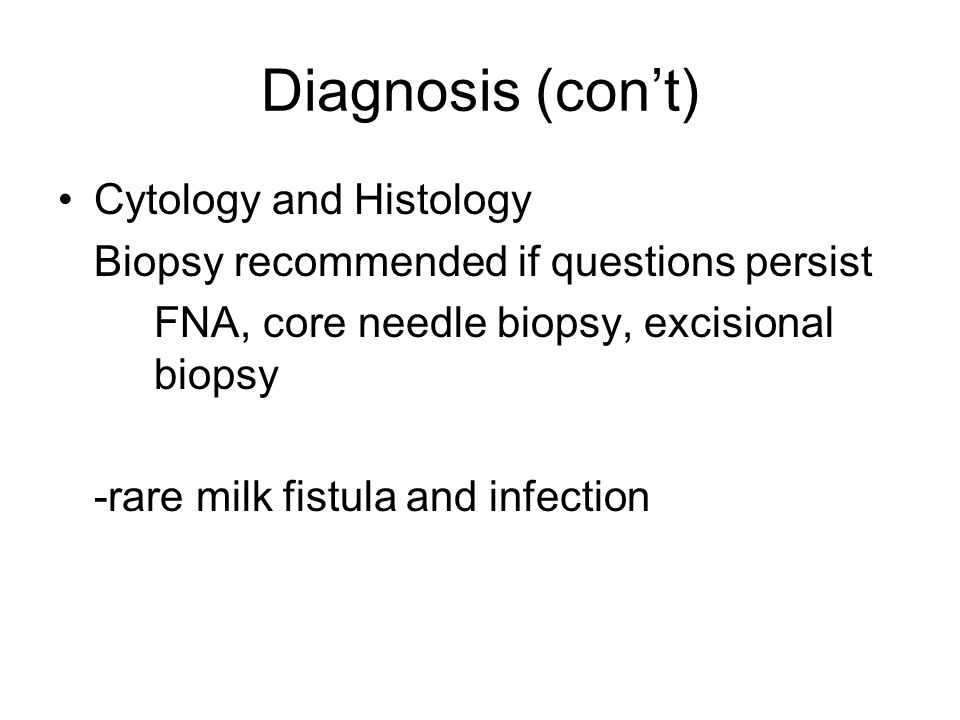 Diagnosis (con’t) Cytology and Histology