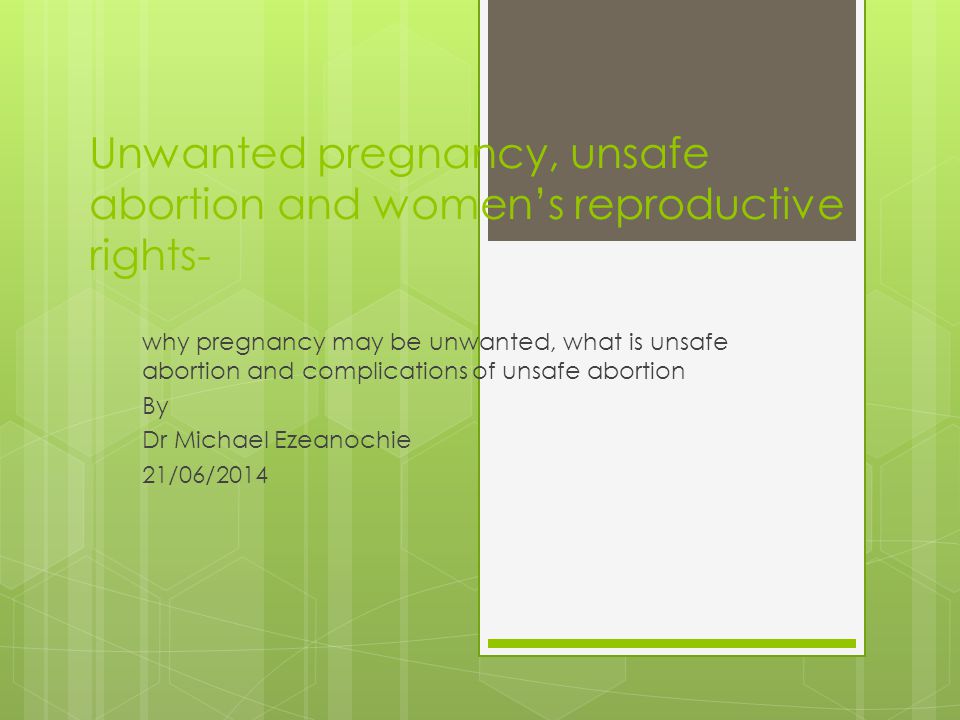 Unwanted pregnancy, unsafe abortion and women’s reproductive rights-