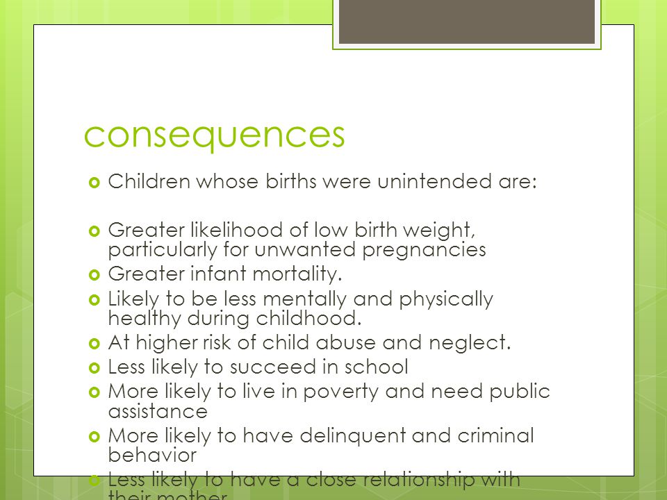 consequences Children whose births were unintended are: