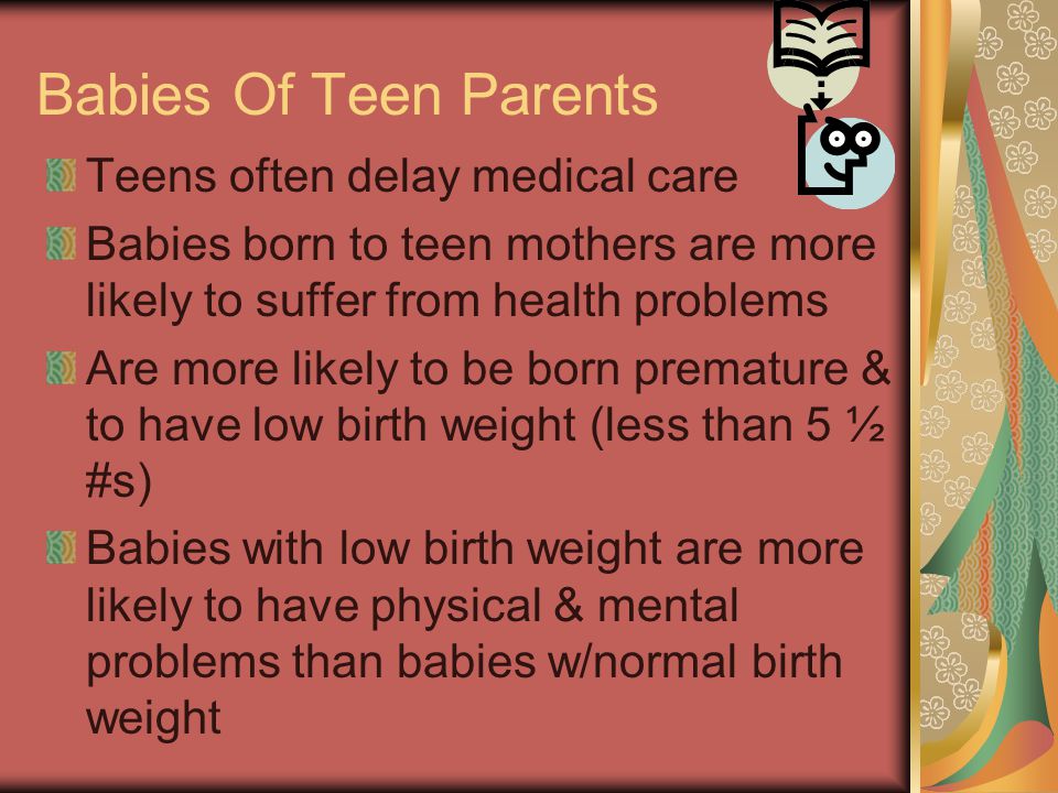 Babies Of Teen Parents Teens often delay medical care