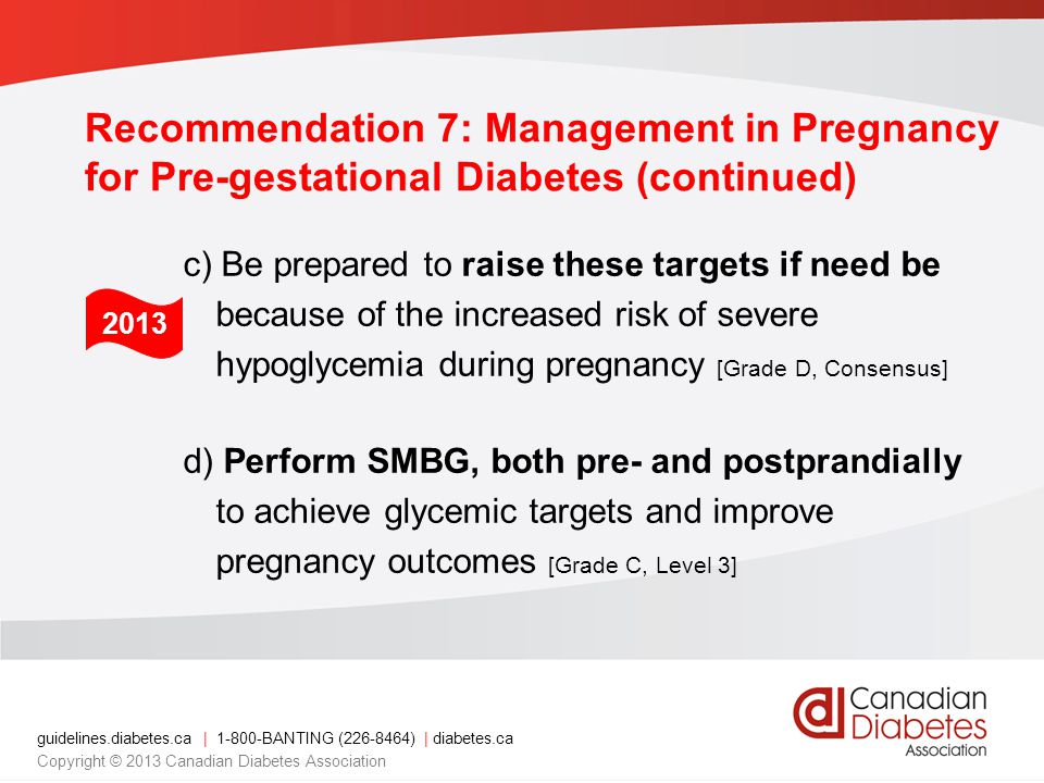 Recommendation 7: Management in Pregnancy for Pre-gestational Diabetes (continued)
