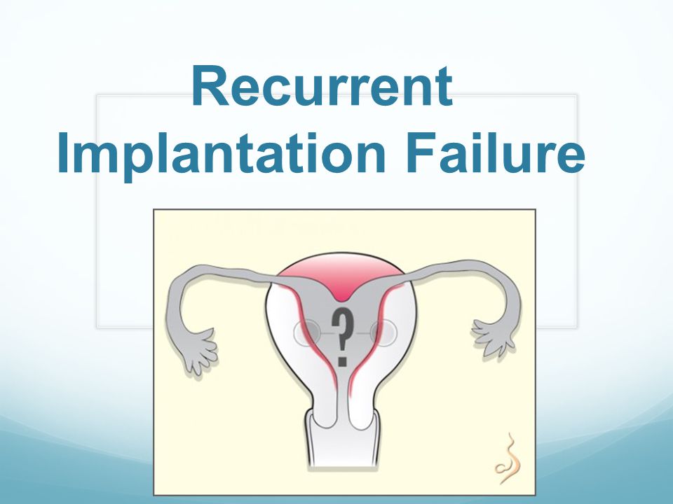 Recurrent Implantation Failure 