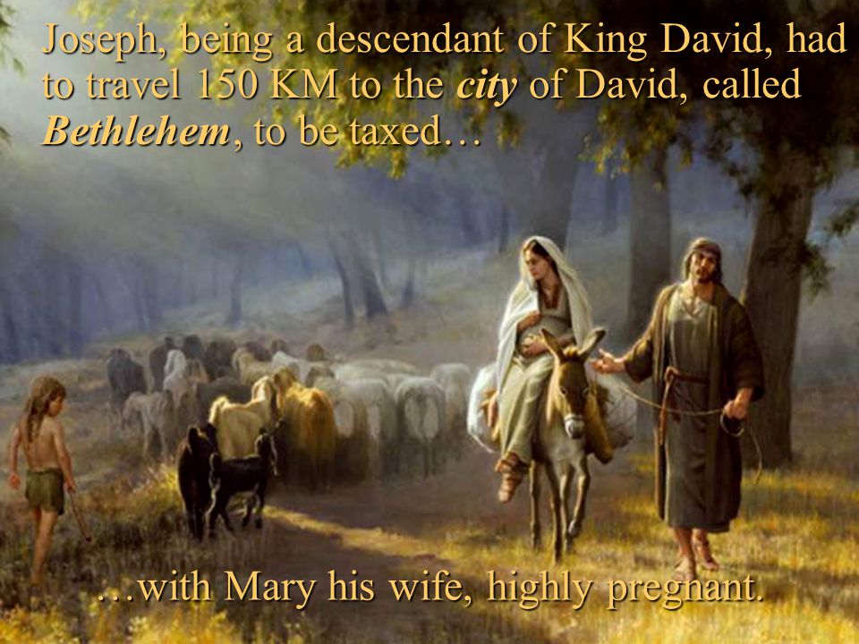 …with Mary his wife, highly pregnant.