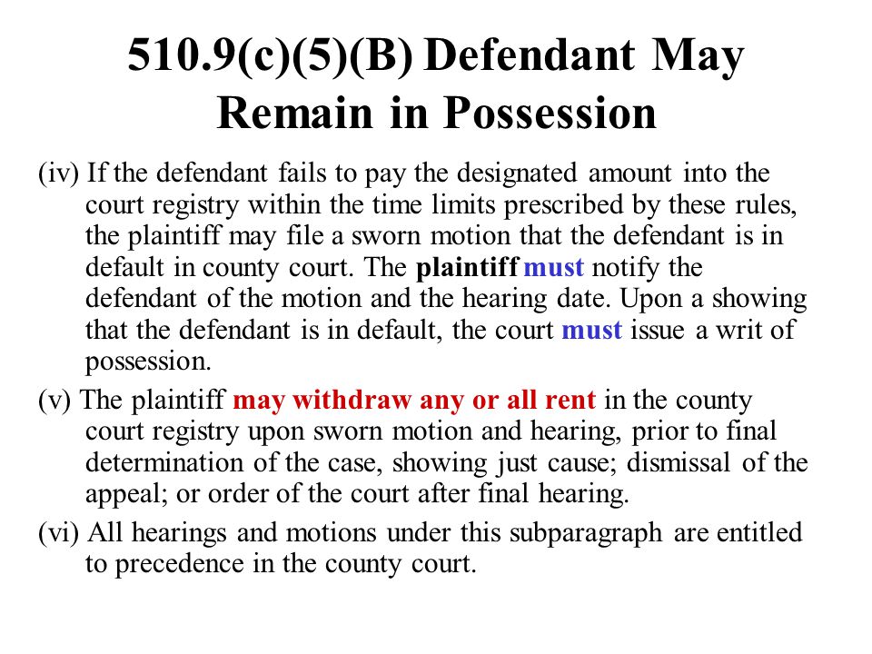 510.9(c)(5)(B) Defendant May Remain in Possession