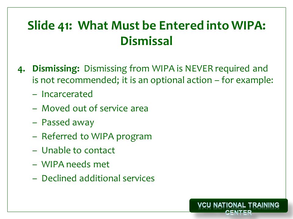 Slide 41: What Must be Entered into WIPA: Dismissal