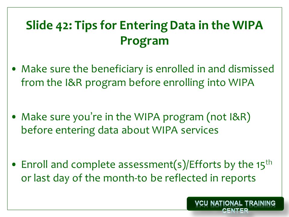 Slide 42: Tips for Entering Data in the WIPA Program