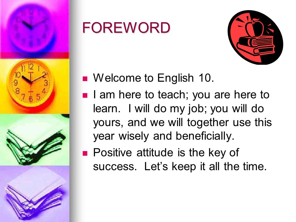 FOREWORD Welcome to English 10.