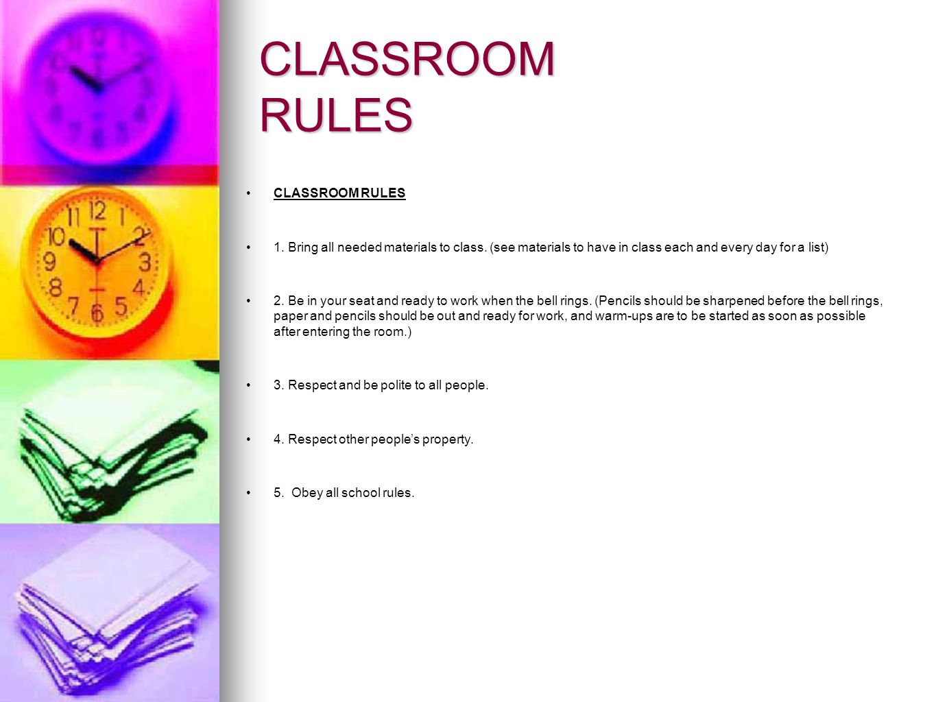 CLASSROOM RULES CLASSROOM RULES