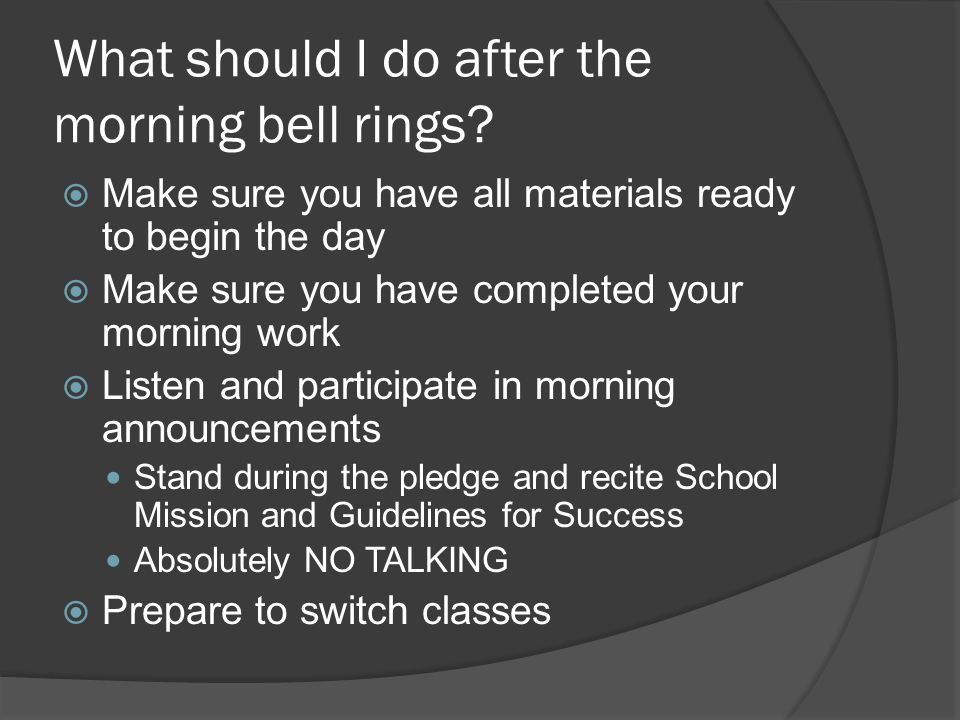 What should I do after the morning bell rings