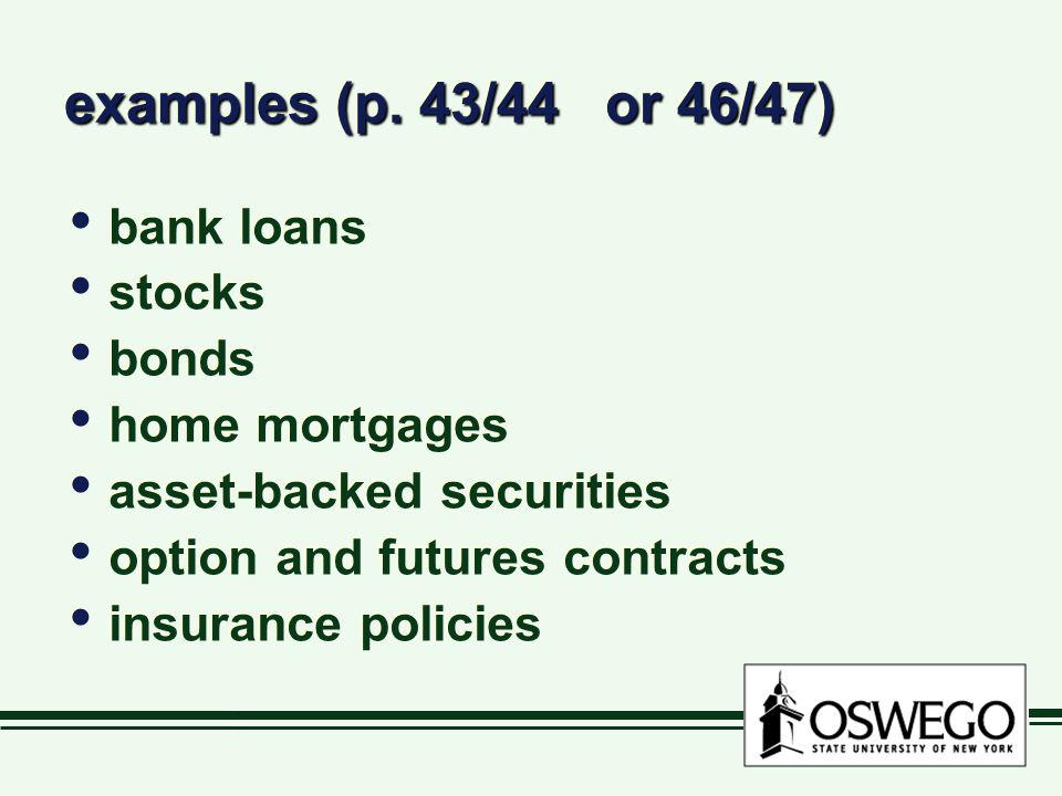 examples (p. 43/44 or 46/47) bank loans stocks bonds home mortgages