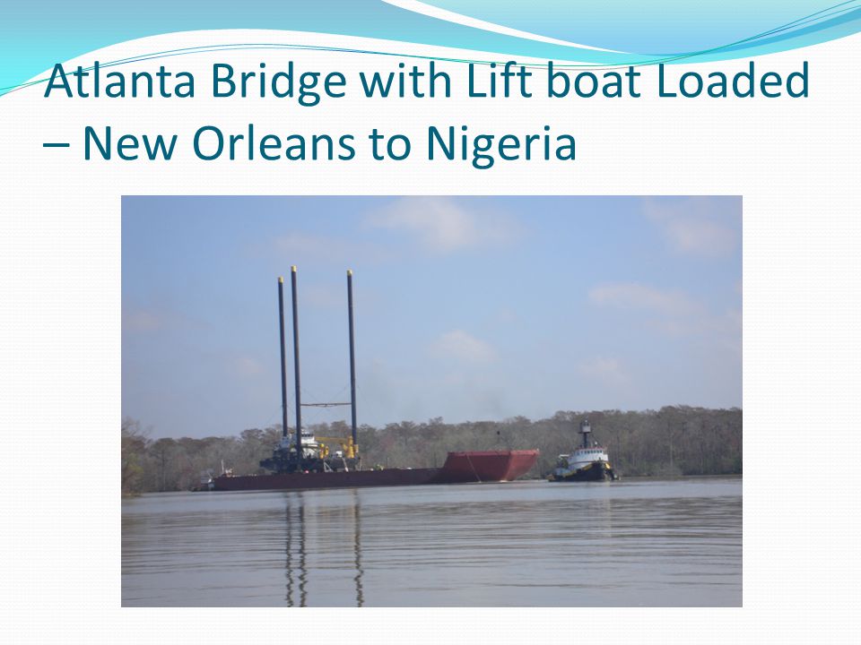 Atlanta Bridge with Lift boat Loaded – New Orleans to Nigeria