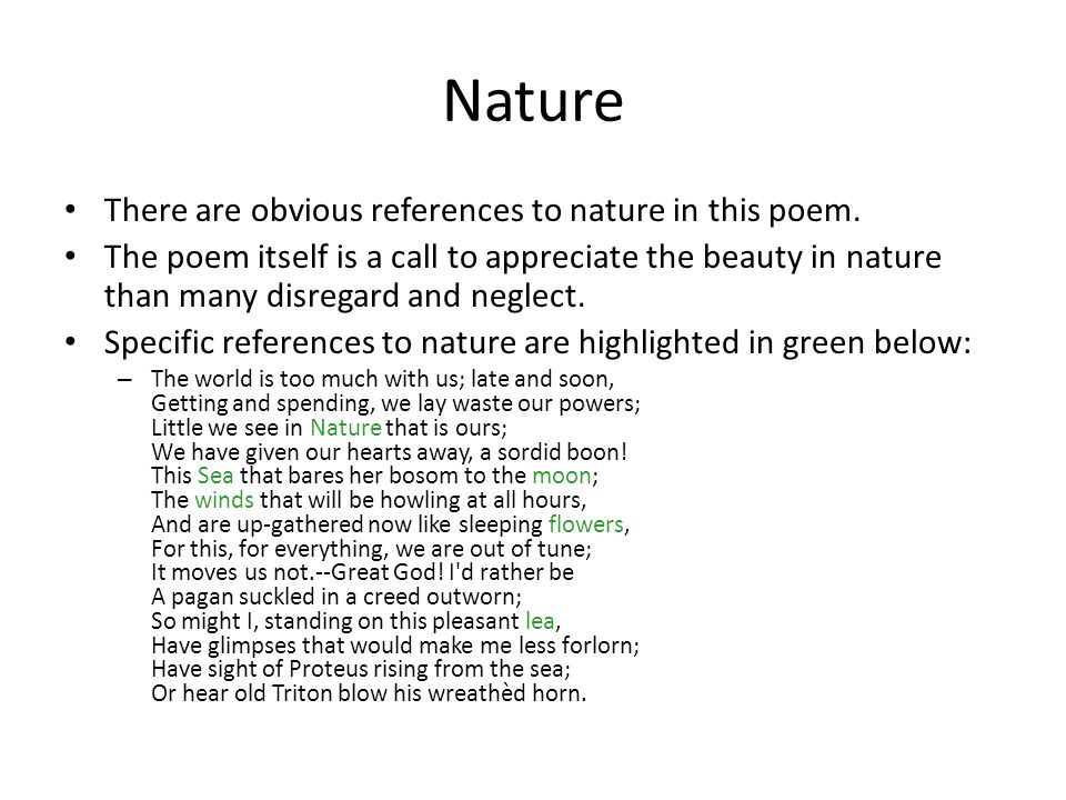Nature There are obvious references to nature in this poem.