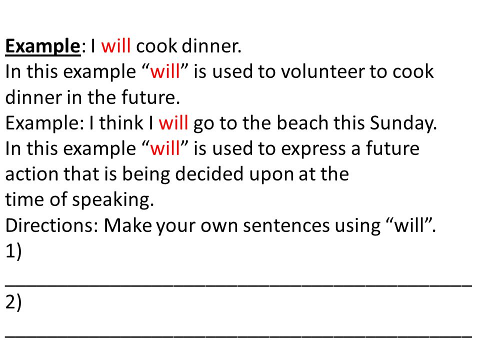 Example: I will cook dinner.