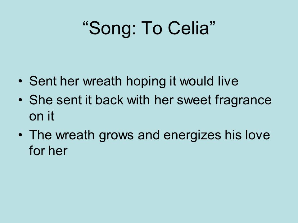 Song: To Celia Sent her wreath hoping it would live