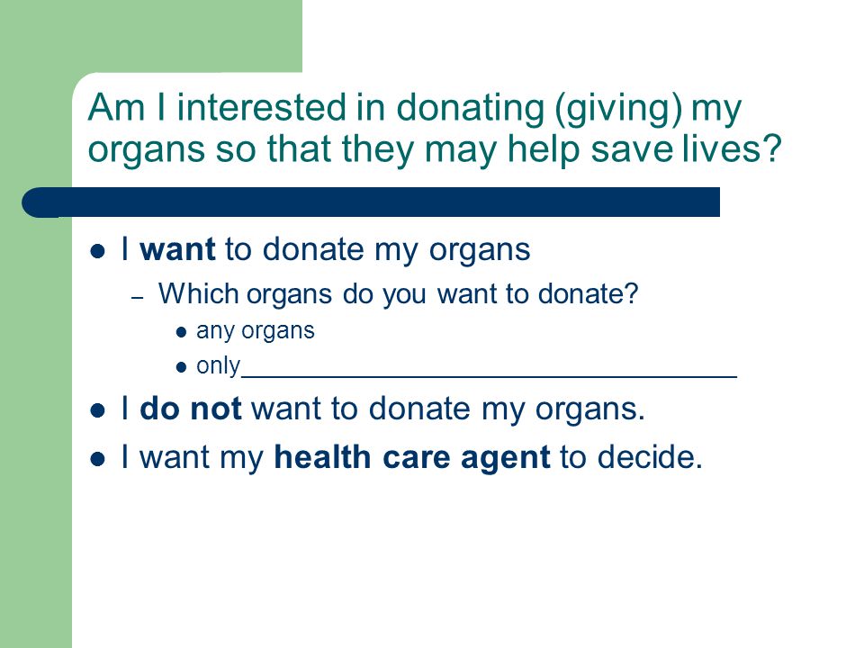 Am I interested in donating (giving) my organs so that they may help save lives