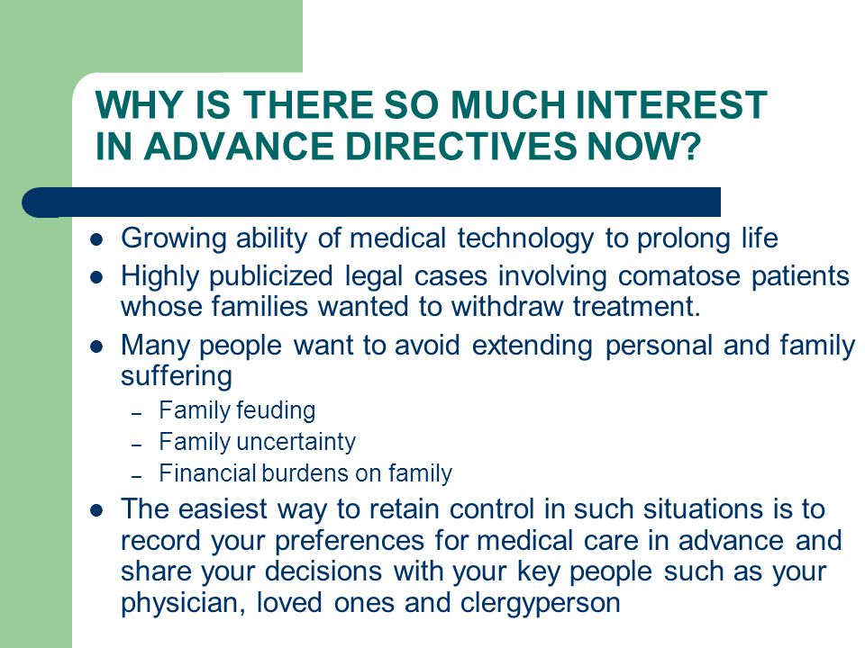 WHY IS THERE SO MUCH INTEREST IN ADVANCE DIRECTIVES NOW