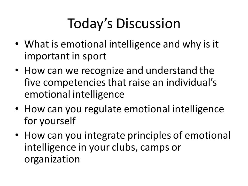 Today’s Discussion What is emotional intelligence and why is it important in sport.