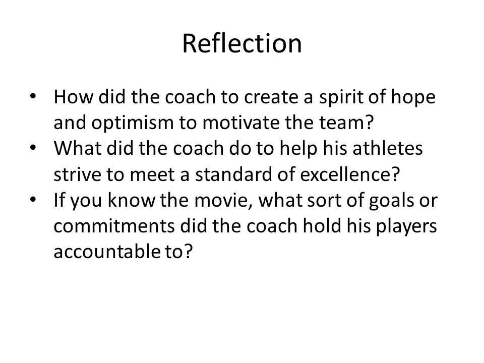 Reflection How did the coach to create a spirit of hope and optimism to motivate the team