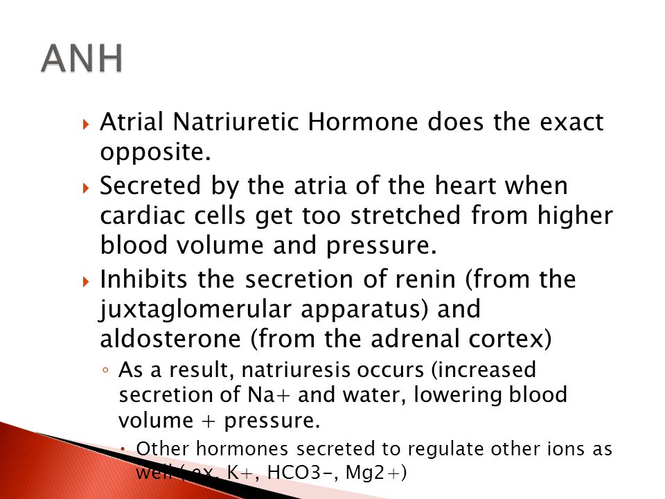 ANH Atrial Natriuretic Hormone does the exact opposite.