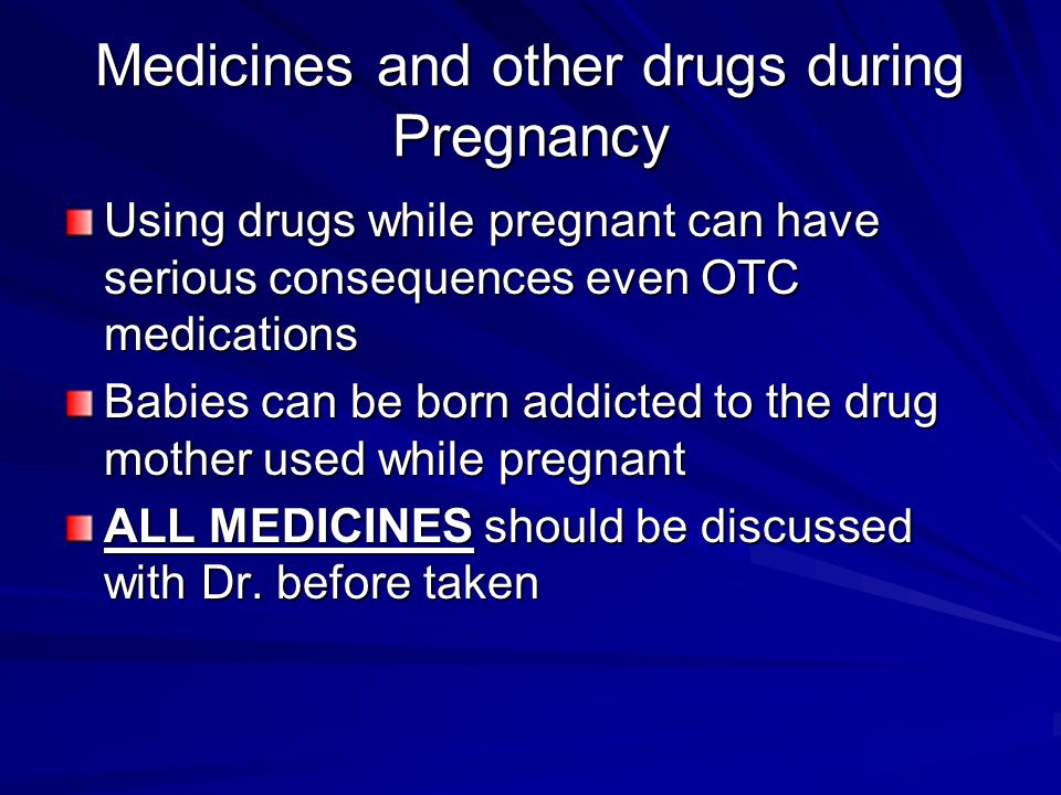 Medicines and other drugs during Pregnancy