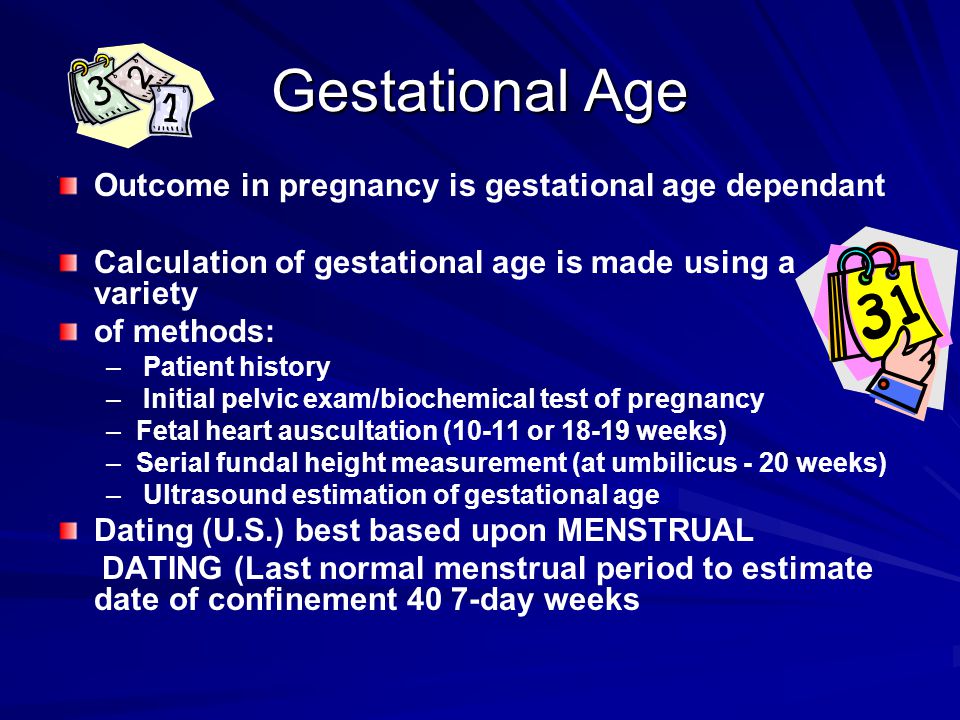 Gestational Age Outcome in pregnancy is gestational age dependant