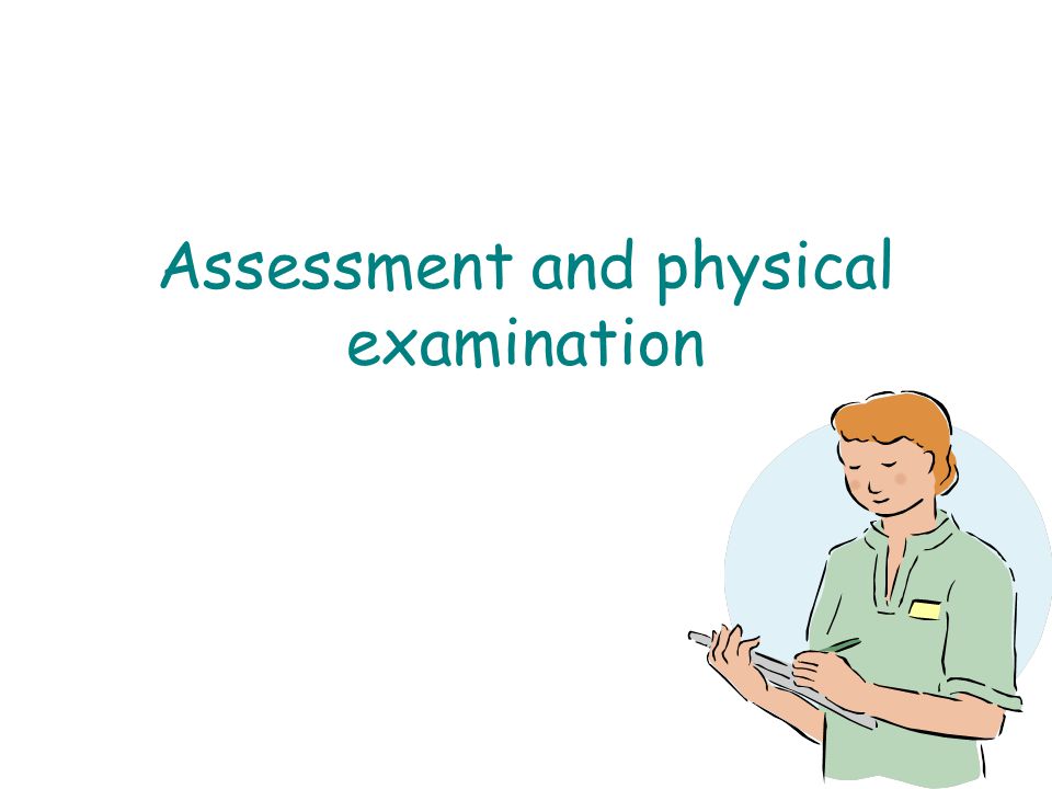 Assessment and physical examination