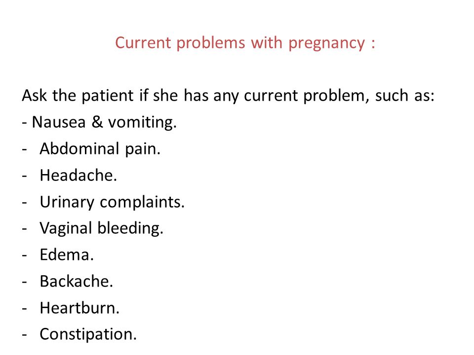 Current problems with pregnancy :
