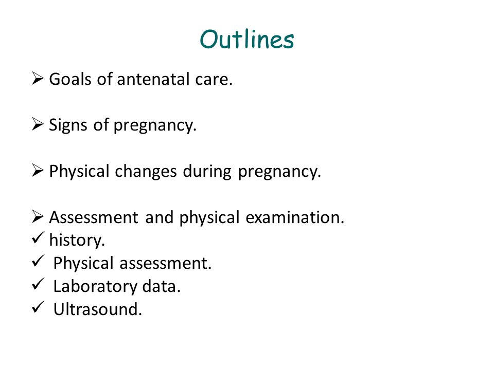 Outlines Goals of antenatal care. Signs of pregnancy.