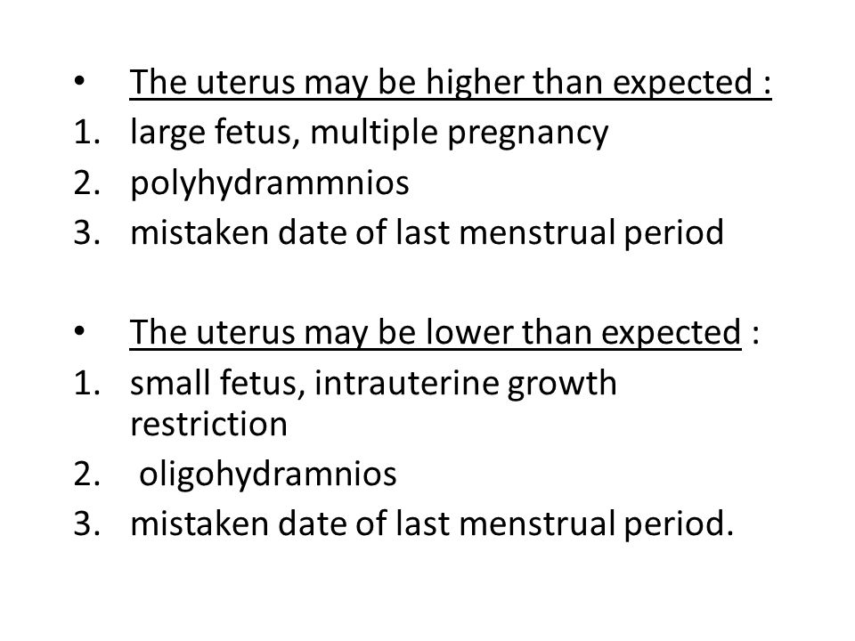 The uterus may be higher than expected :