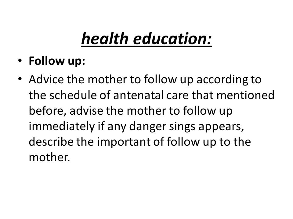 health education: Follow up: