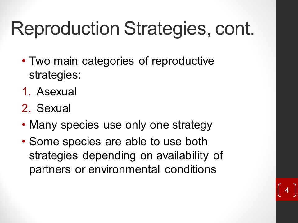 Reproduction Strategies, cont.