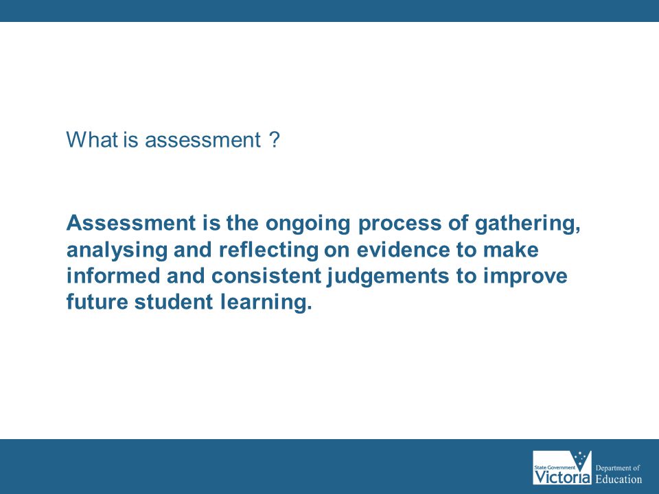 What is assessment