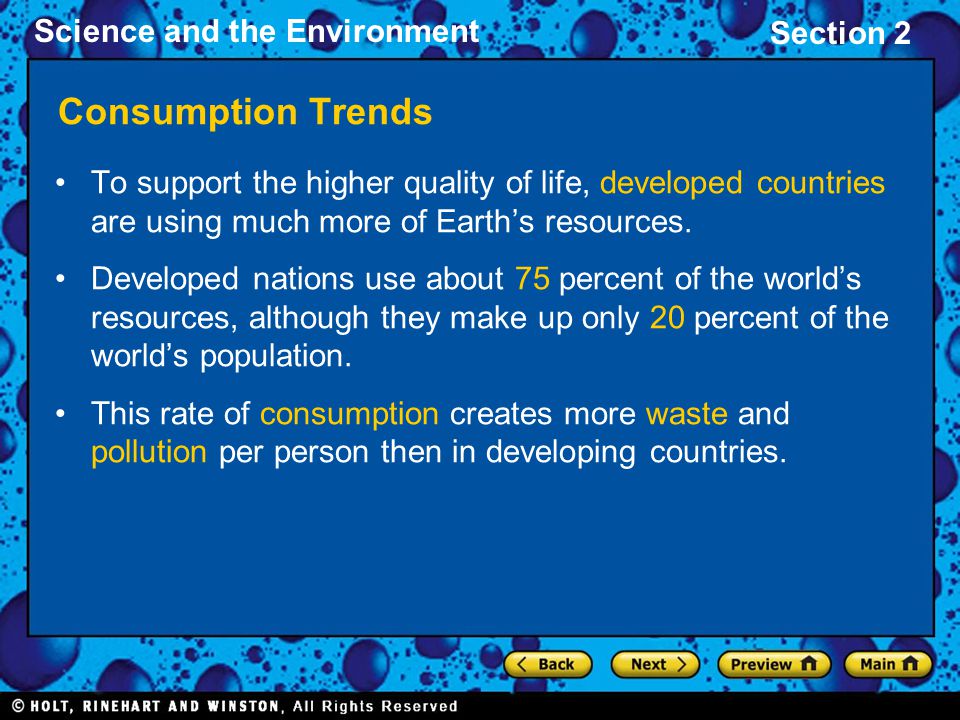 Consumption Trends To support the higher quality of life, developed countries are using much more of Earth’s resources.