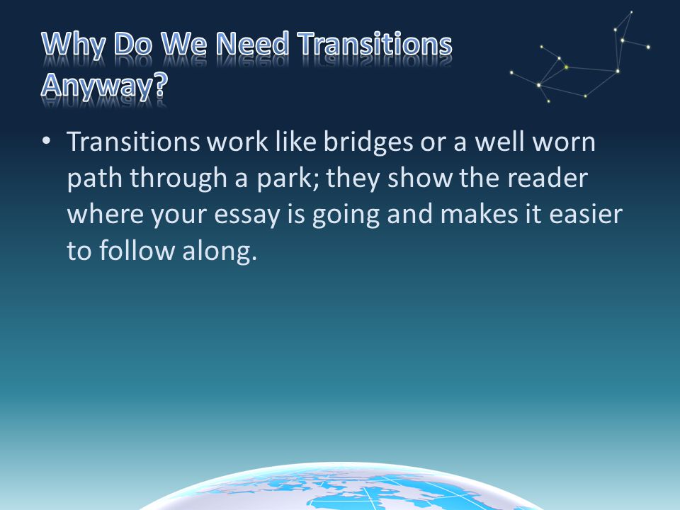 Why Do We Need Transitions Anyway