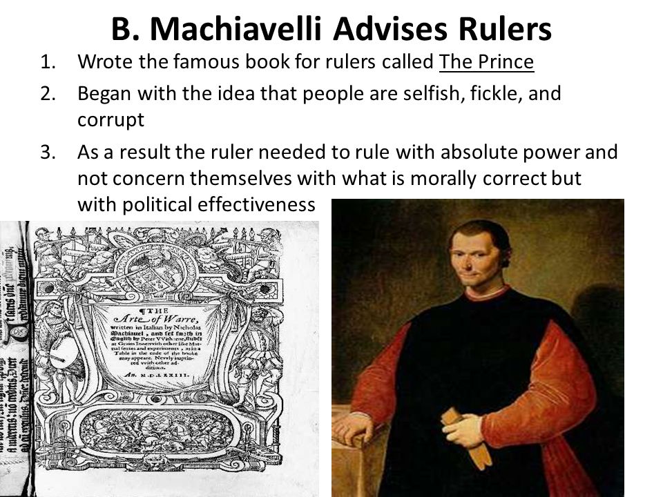 B. Machiavelli Advises Rulers