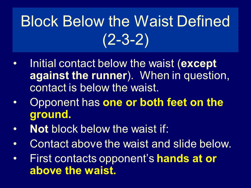 Block Below the Waist Defined (2-3-2)