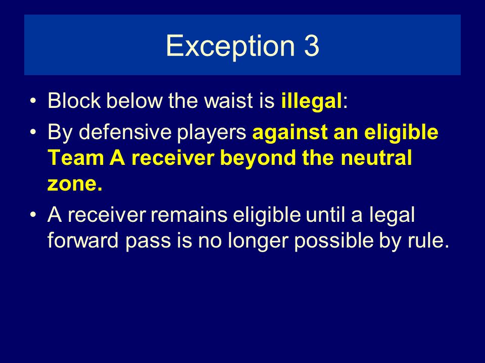 Exception 3 Block below the waist is illegal: