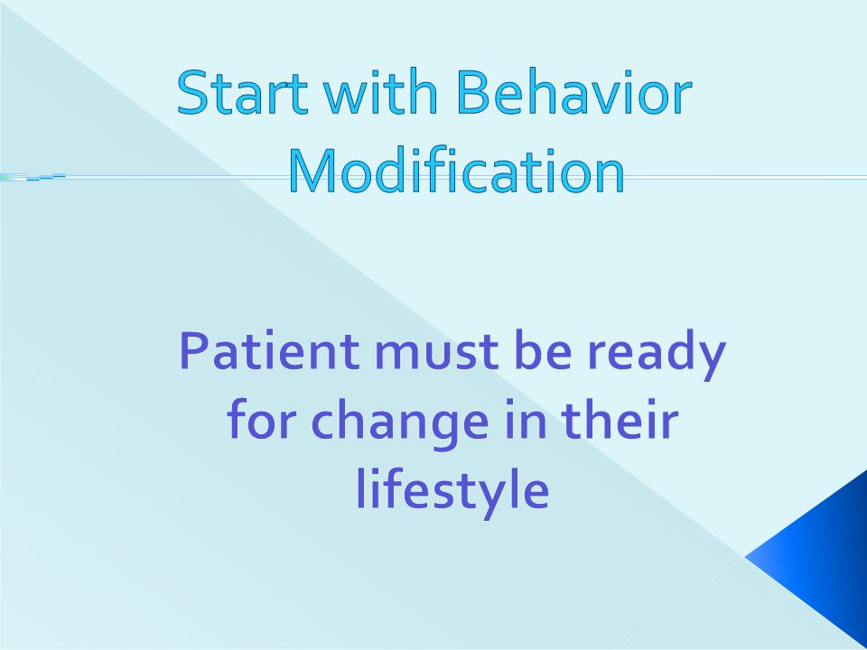Start with Behavior Modification