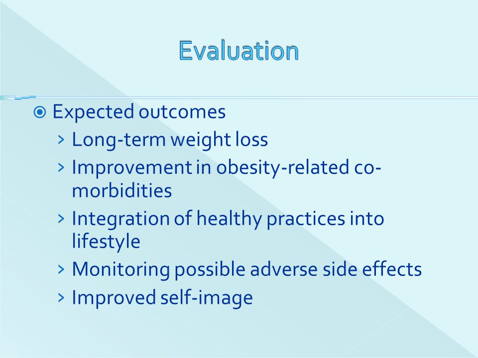 Evaluation Expected outcomes Long-term weight loss
