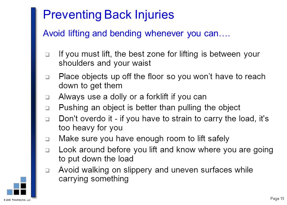 Preventing Back Injuries Avoid lifting and bending whenever you can….